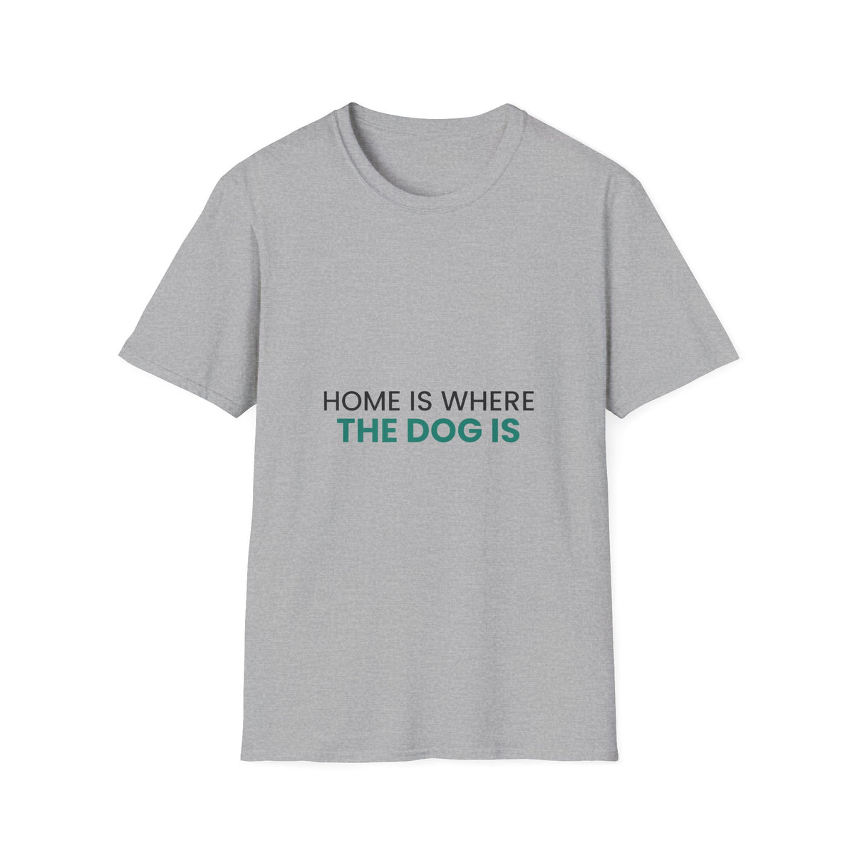 Home Is Where The Dog Is T-Shirt · Dog Lover Gift · Minimal Dog Owner Tee