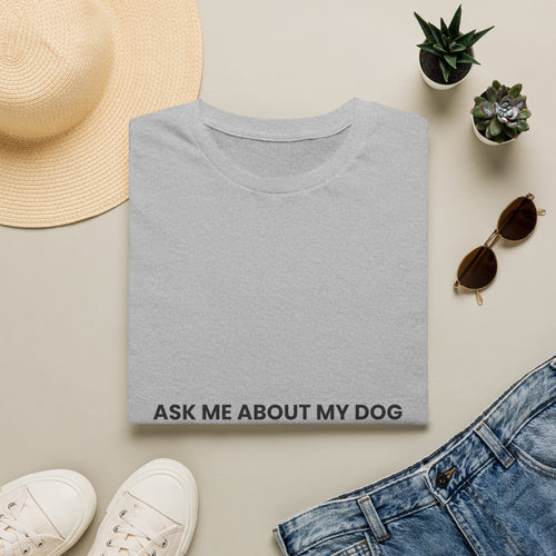 Ask Me About My Dog T-Shirt · Dog Lover Gift · Minimal Dog Owner Tee