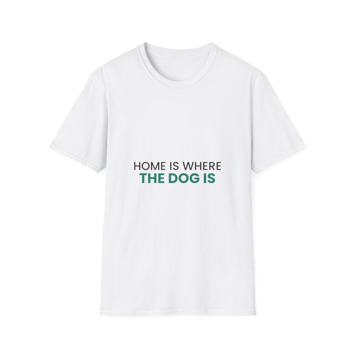 Home Is Where The Dog Is T-Shirt · Dog Lover Gift · Minimal Dog Owner Tee