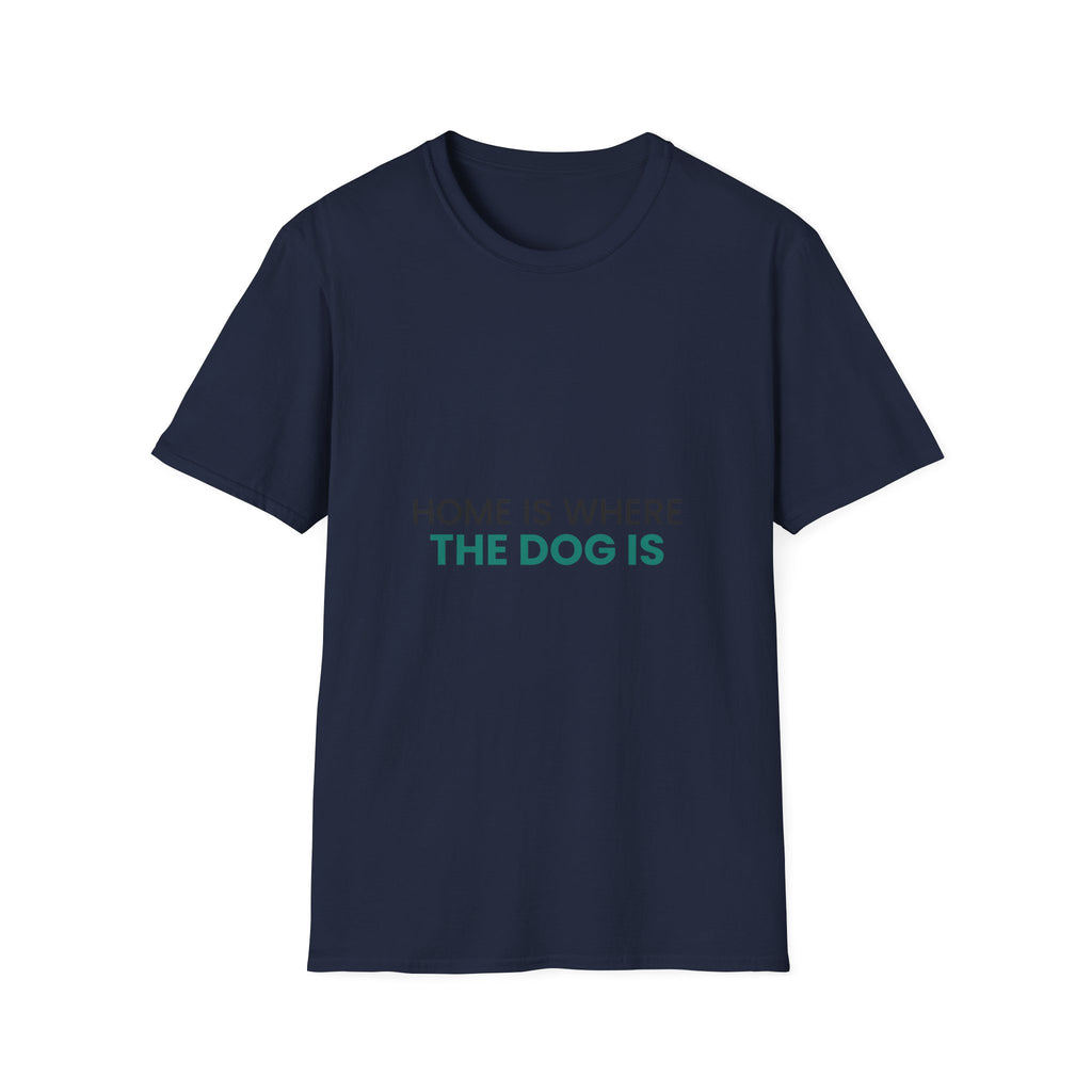 Home Is Where The Dog Is T-Shirt · Dog Lover Gift · Minimal Dog Owner Tee
