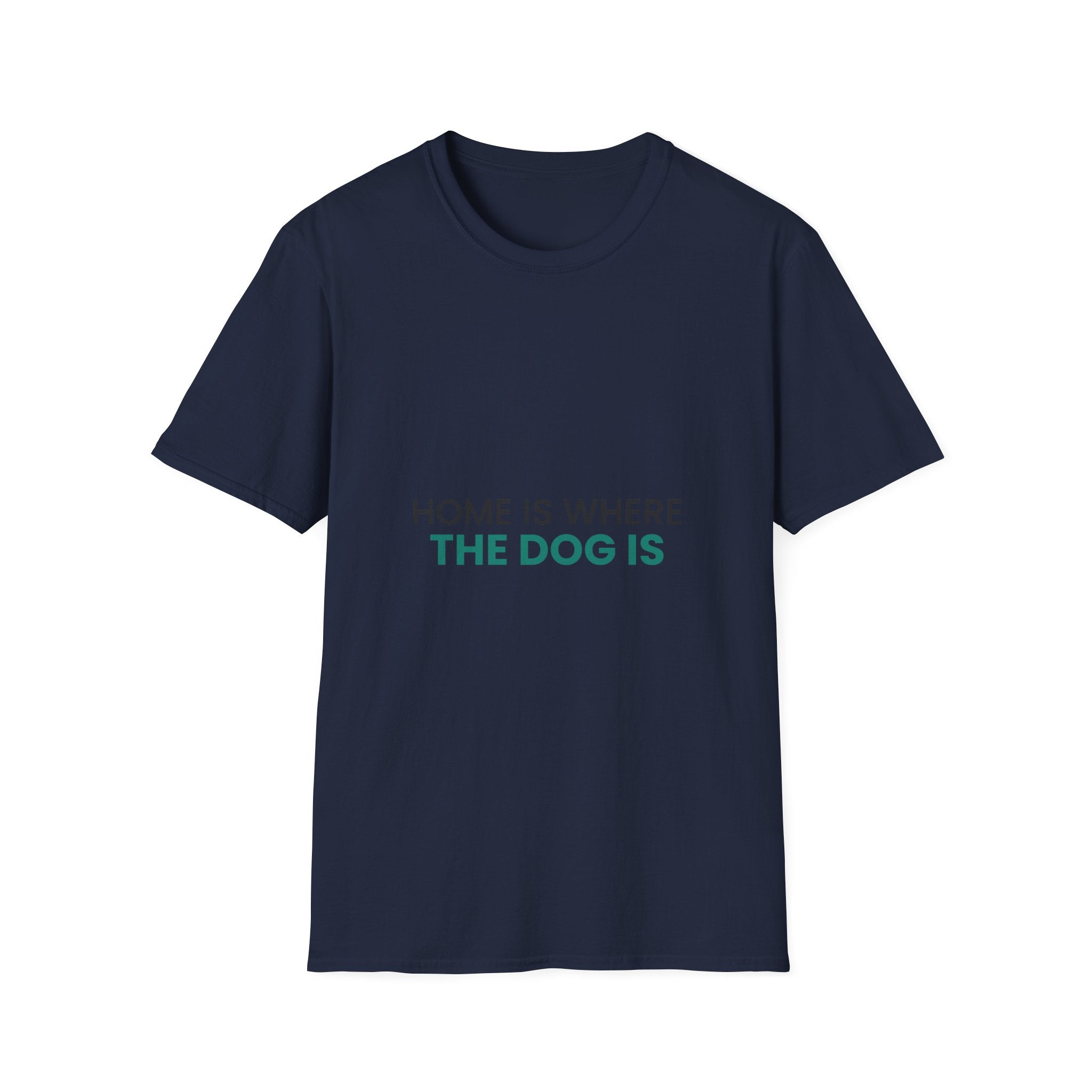 Home Is Where The Dog Is T-Shirt · Dog Lover Gift · Minimal Dog Owner Tee